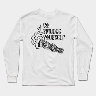 Go Smudge Yourself Long Sleeve T-Shirt